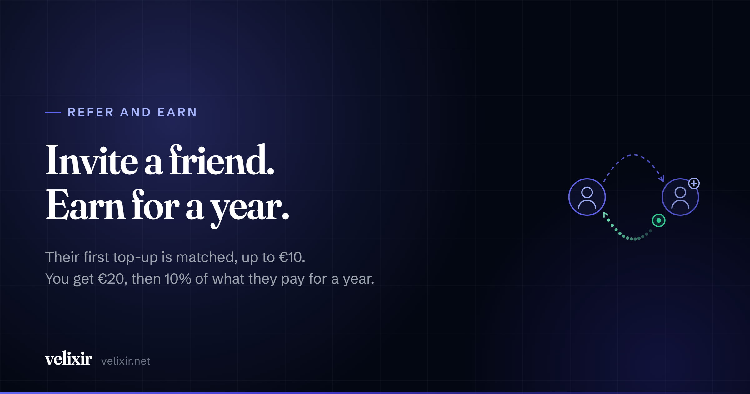 Invite a friend, earn for a year